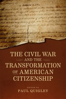 Couverture_The Civil War and the Transformation of American Citizenship