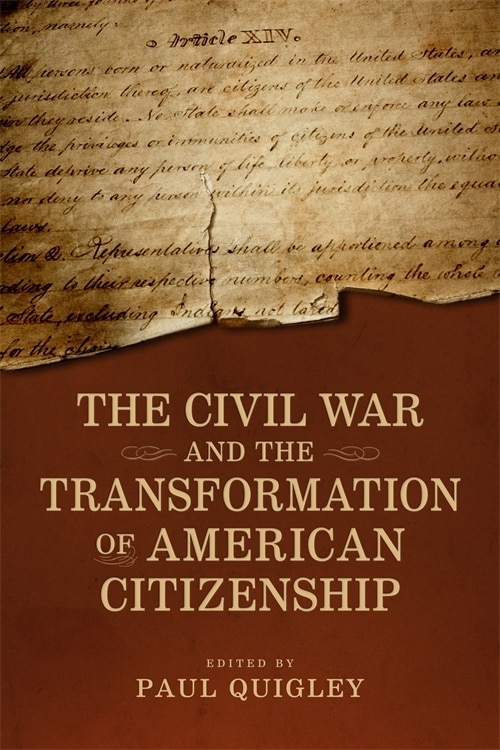 Front cover_The Civil War and the Transformation of American Citizenship