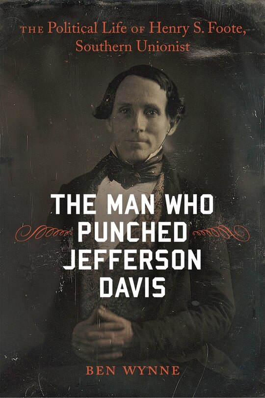 Front cover_The Man Who Punched Jefferson Davis