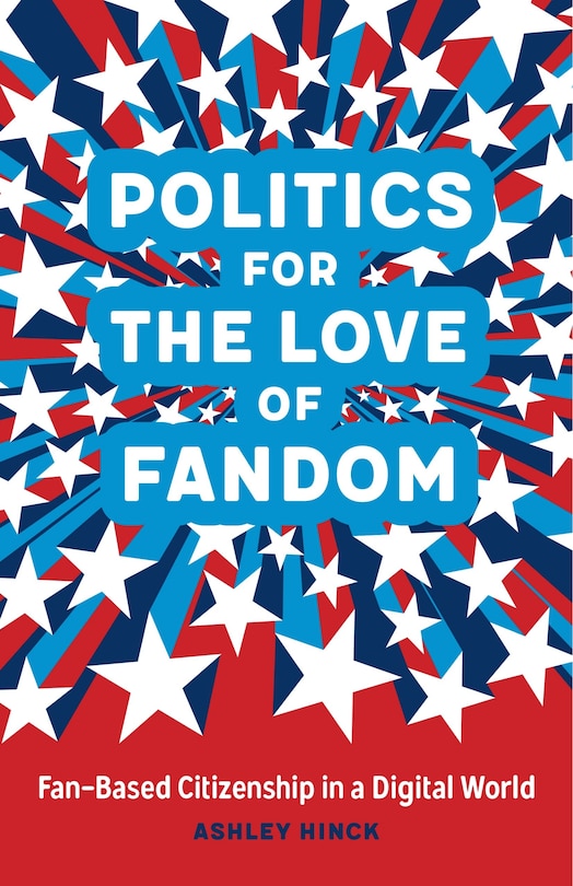 Front cover_Politics For The Love Of Fandom