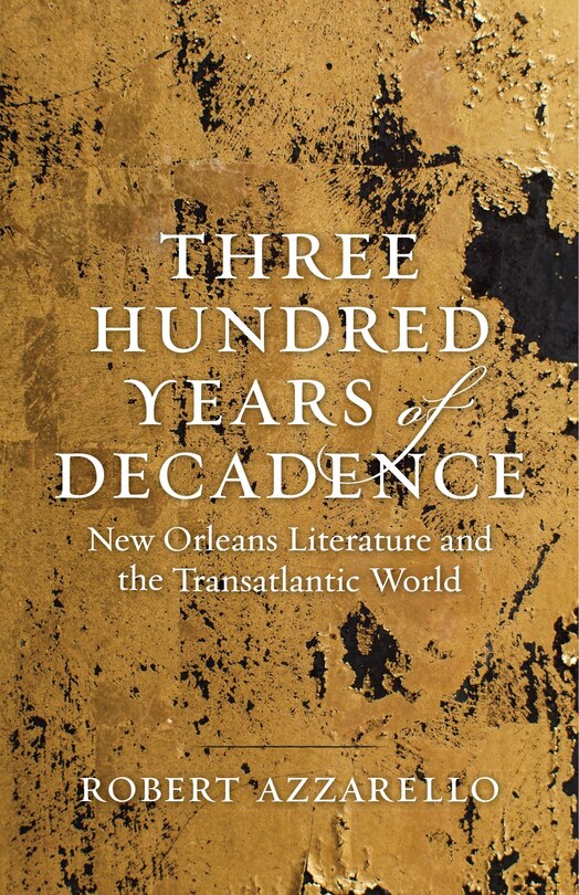 Front cover_Three Hundred Years Of Decadence