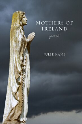 Mothers Of Ireland: Poems