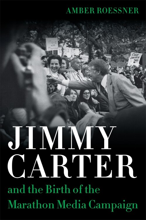 Couverture_Jimmy Carter And The Birth Of The Marathon Media Campaign