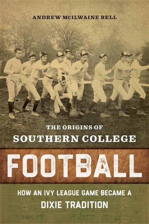 Front cover_The Origins of Southern College Football