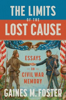 Front cover_The Limits of the Lost Cause