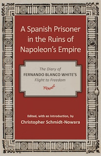 Front cover_A Spanish Prisoner in the Ruins of Napoleon's Empire