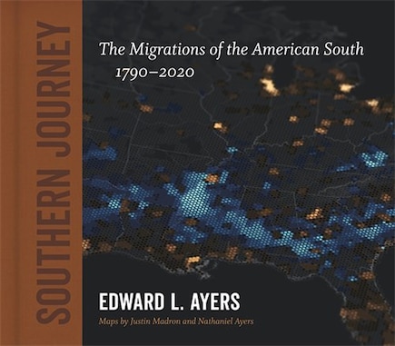 Southern Journey: The Migrations Of The American South, 1790-2020