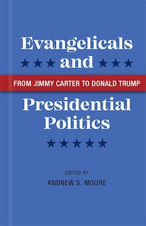 Front cover_Evangelicals And Presidential Politics