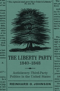Front cover_The Liberty Party, 1840-1848