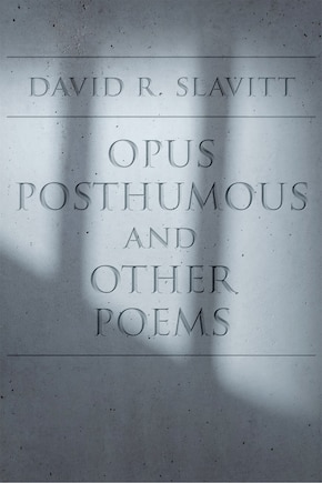 Opus Posthumous And Other Poems