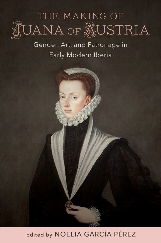 Couverture_The Making of Juana of Austria