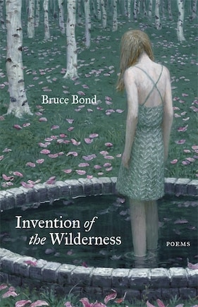 Invention of the Wilderness: Poems