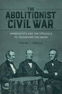 Front cover_The Abolitionist Civil War
