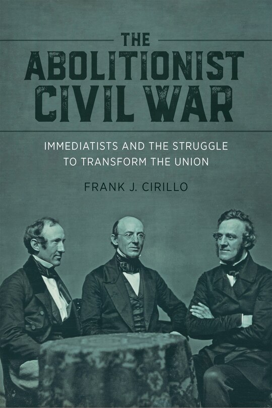 Front cover_The Abolitionist Civil War