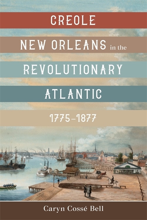 Couverture_Creole New Orleans in the Revolutionary Atlantic, 1775-1877