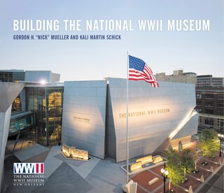Front cover_Building The National WWII Museum