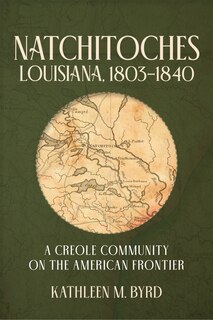 Front cover_Natchitoches, Louisiana, 1803-1840