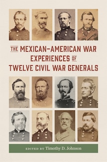 Front cover_The Mexican-American War Experiences of Twelve Civil War Generals