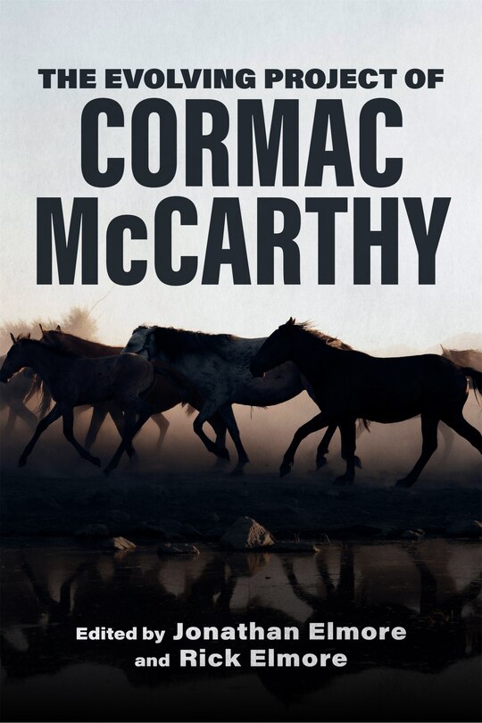 Front cover_The Evolving Project of Cormac McCarthy