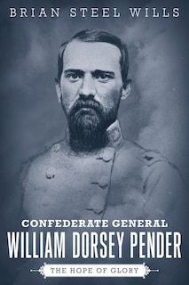 Front cover_Confederate General William Dorsey Pender