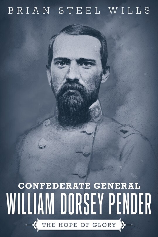 Front cover_Confederate General William Dorsey Pender