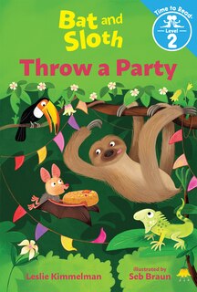 Couverture_Bat And Sloth Throw A Party (bat And Sloth: Time To Read, Level 2)
