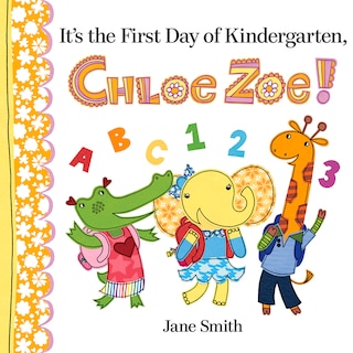 Front cover_It's the First Day of Kindergarten, Chloe Zoe!