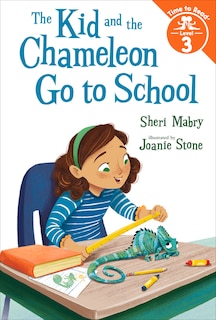 Front cover_The Kid and the Chameleon Go to School (The Kid and the Chameleon: Time to Read, Level 3)