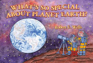 Front cover_What's So Special about Planet Earth?
