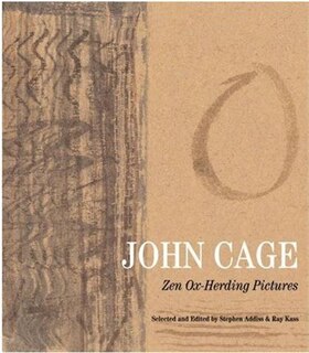 John Cage: Zen Ox-Herding Pictures