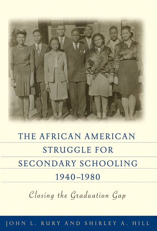 Front cover_The African American Struggle for Secondary Schooling, 1940-1980