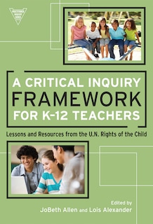 Front cover_A Critical Inquiry Framework for K-12 Teachers