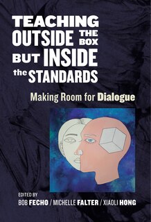 Front cover_Teaching Outside the Box but Inside the Standards