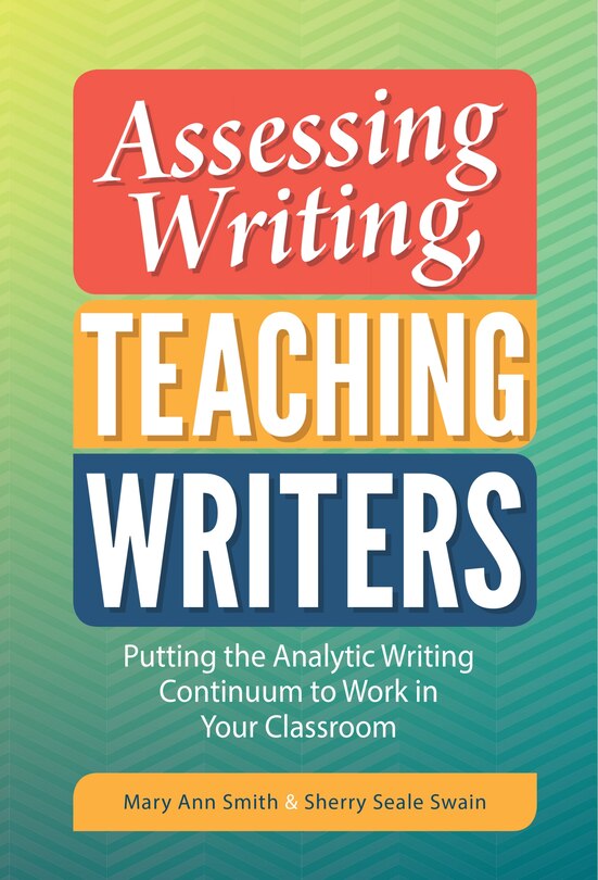 Front cover_Assessing Writing, Teaching Writers