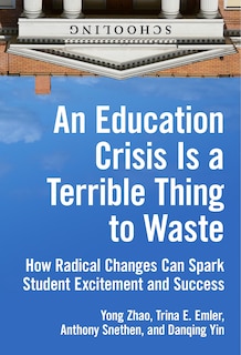 Couverture_An Education Crisis Is a Terrible Thing to Waste