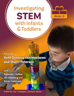 Front cover_Investigating STEM With Infants and Toddlers (Birth-3)
