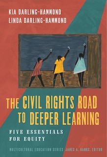 Couverture_The Civil Rights Road to Deeper Learning