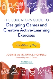 Front cover_The Educator's Guide to Designing Games and Creative Active-Learning Exercises