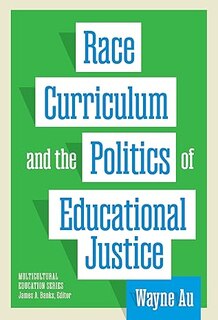Front cover_Race, Curriculum, and the Politics of Educational Justice