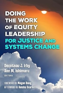 Front cover_Doing the Work of Equity Leadership for Justice and Systems Change