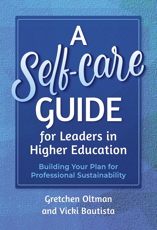 Front cover_A Self-Care Guide for Leaders in Higher Education
