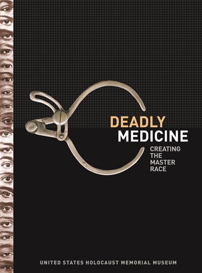 Deadly Medicine: Creating The Master Race