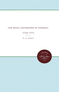 Front cover_The Royal Governors of Georgia, 1754-1775
