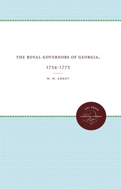 Front cover_The Royal Governors of Georgia, 1754-1775
