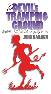 Couverture_The Devil's Tramping Ground and Other North Carolina Mystery Stories
