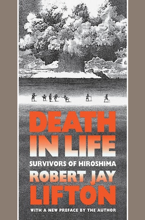 Death In Life: Survivors Of Hiroshima