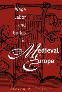 Couverture_Wage Labor And Guilds In Medieval Europe