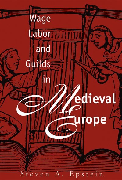 Couverture_Wage Labor And Guilds In Medieval Europe