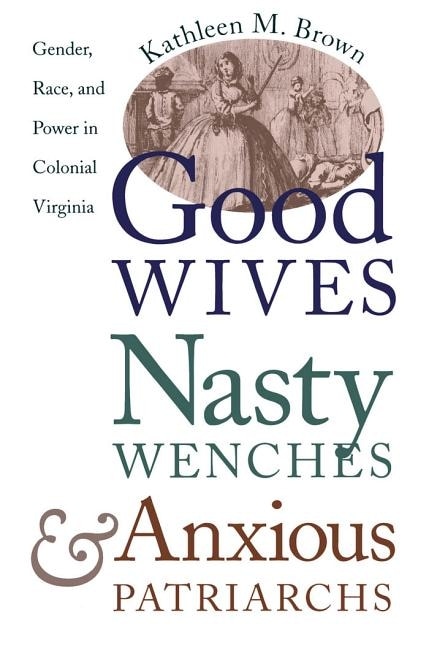 Front cover_Good Wives, Nasty Wenches, And Anxious Patriarchs