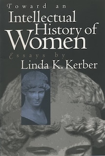 Front cover_Toward An Intellectual History Of Women